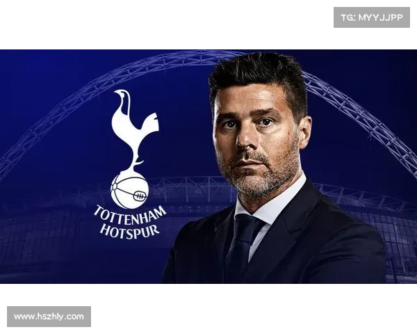 波切蒂诺为何选择执教热刺 深度解析他的执教决策与动因