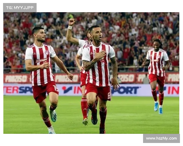 奥林匹亚科斯如何通过战术调整和球员表现稳固希腊超级联赛领跑地位