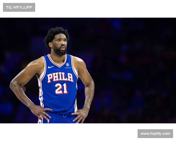 恩比德频繁迟到对球队战术执行与氛围的深远影响分析 恩比德频繁迟到对球队战术执行与氛围的深远影响分析